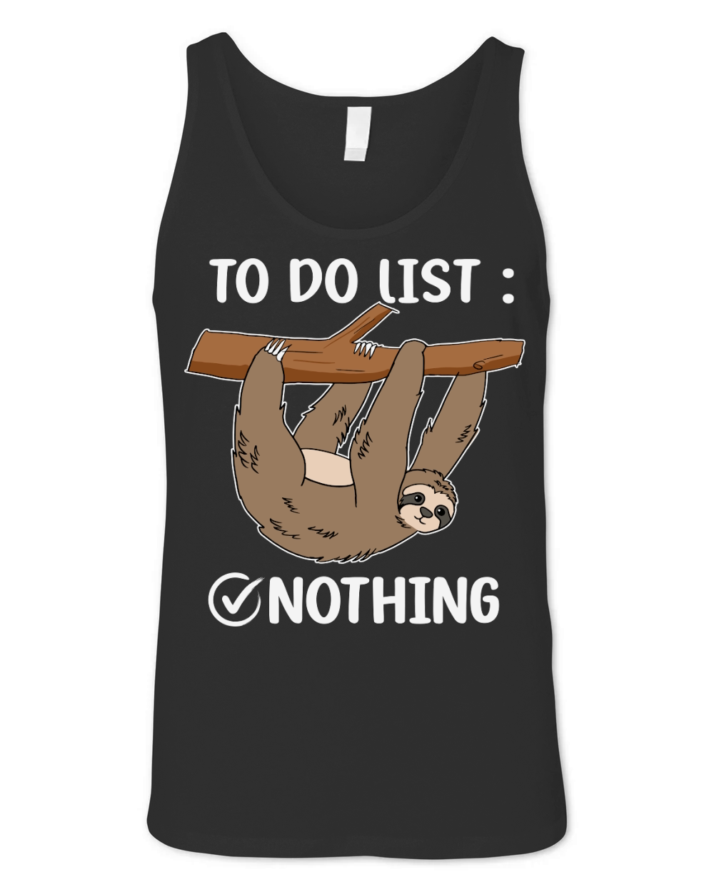 A220315 21 Sloth Tired Todo List Nothing Lazy Sloth Unisex Jersey Tank