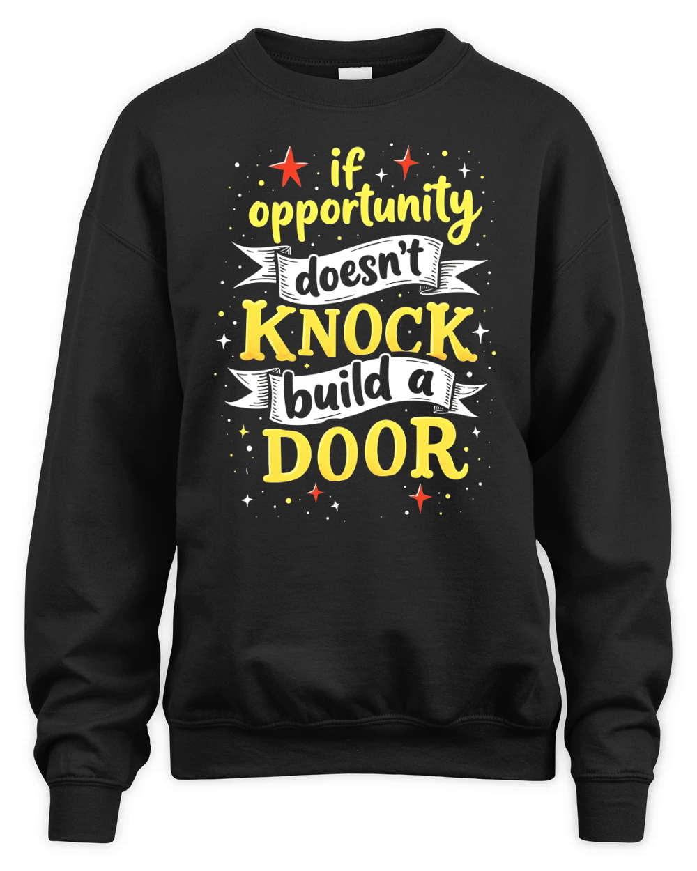 If opportunity doesnt knock buld a door Unisex Premium Crewneck Sweatshirt