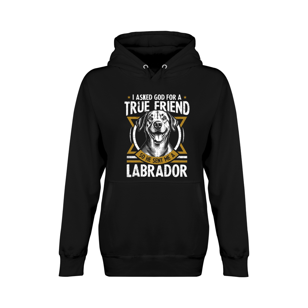 i asked god for a true friend so he sent me a labrador Unisex Premium Pullover Hoodie