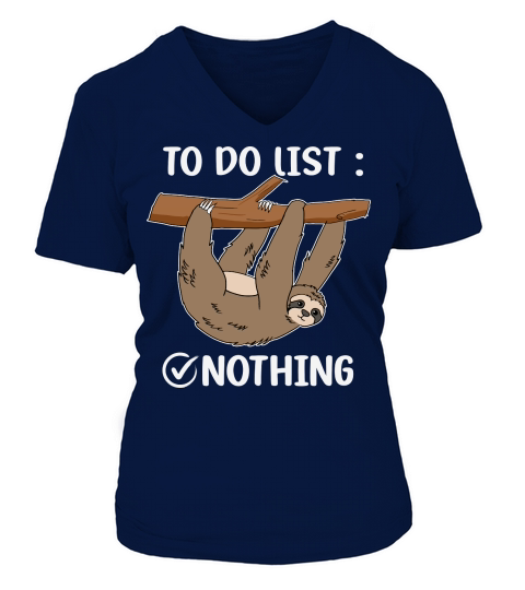 A220315 21 Sloth Tired Todo List Nothing Lazy Sloth V-neck T-Shirt Woman