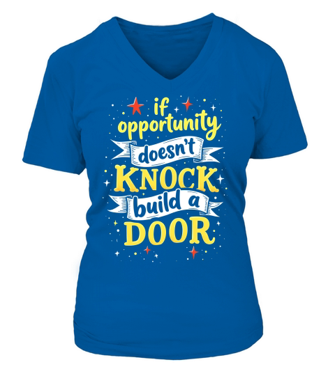 If opportunity doesnt knock buld a door V-neck T-Shirt Woman