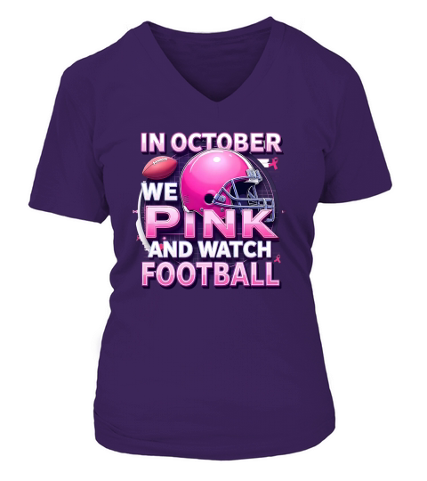 In October We Wear Pink and Watch Football V-neck T-Shirt Woman