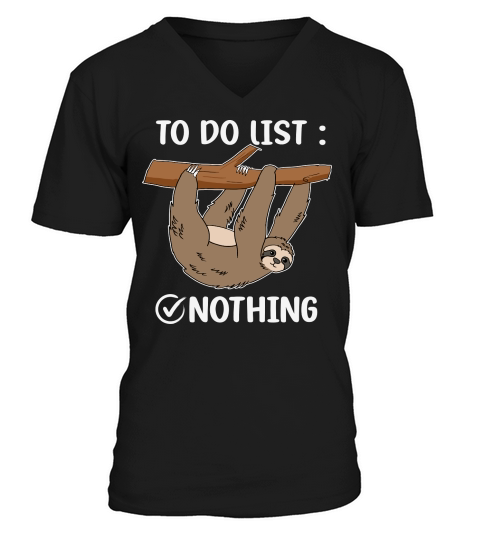 A220315 21 Sloth Tired Todo List Nothing Lazy Sloth V-Neck T-shirt