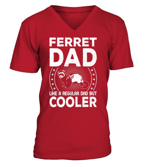 Ferret dad like a regular dad but cooler (3) V-Neck T-shirt