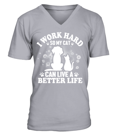 I Work So Hard For My Cat V-Neck T-shirt
