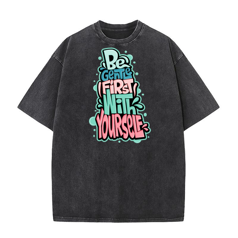 Be Gentle First With Yourself Washed T-Shirt