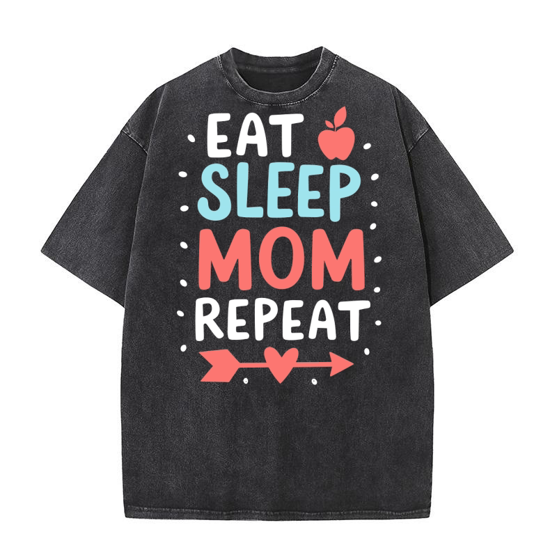 Eat sleep mom repeat 02 Washed T-Shirt