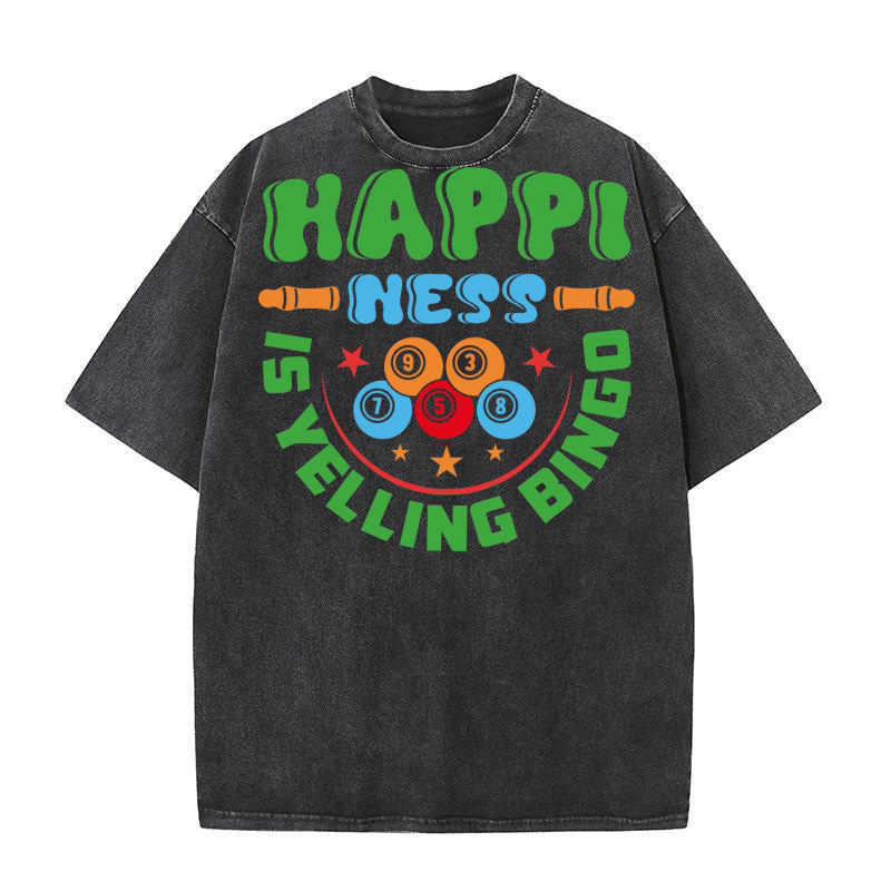 Happiness Is Yelling Bingo 02 Washed T-Shirt