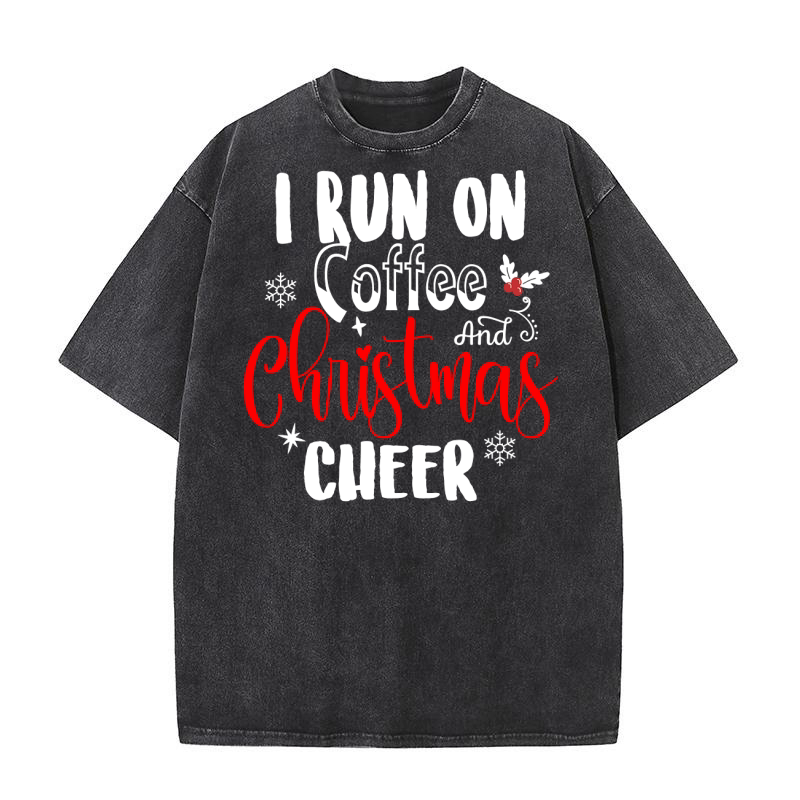 I Run On Coffee And Christmas Cheer Washed T-Shirt