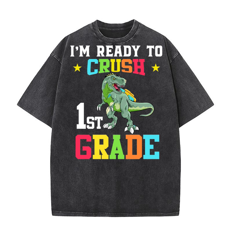 Im Ready To Crush 1st Grade T Rex Dinosaur Back to School Washed T-Shirt