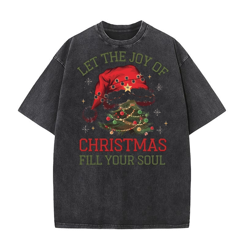 Let the joy of Christmas fill your soul 1 Washed T-Shirt