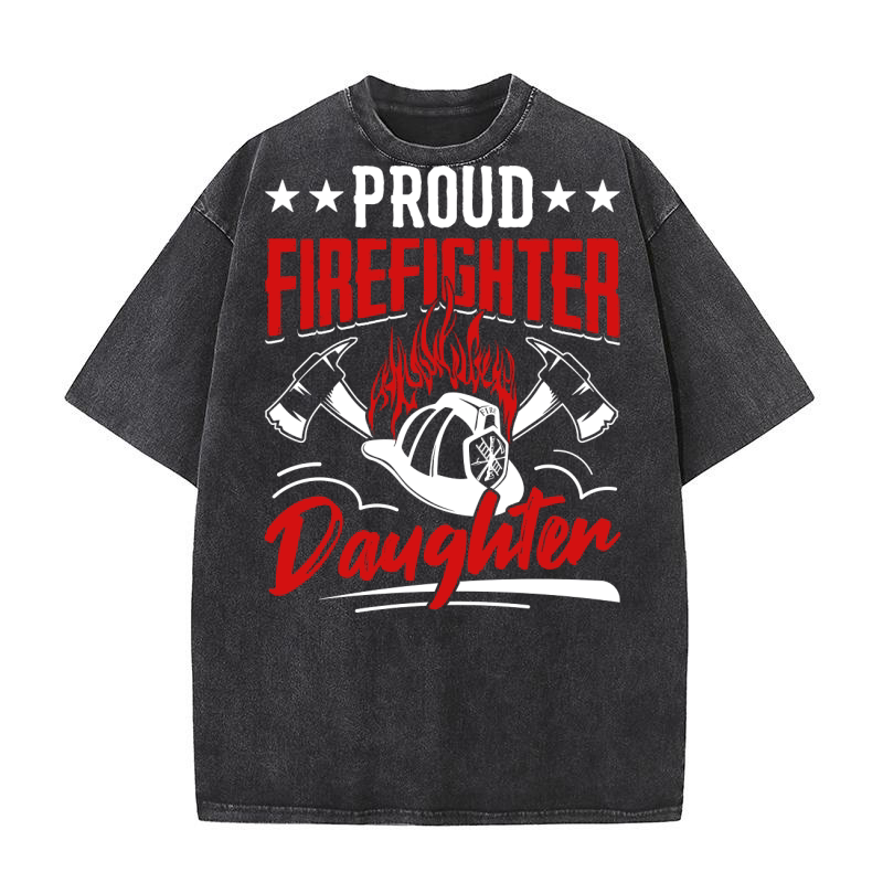 Proud Firefighter Daughter Washed T-Shirt