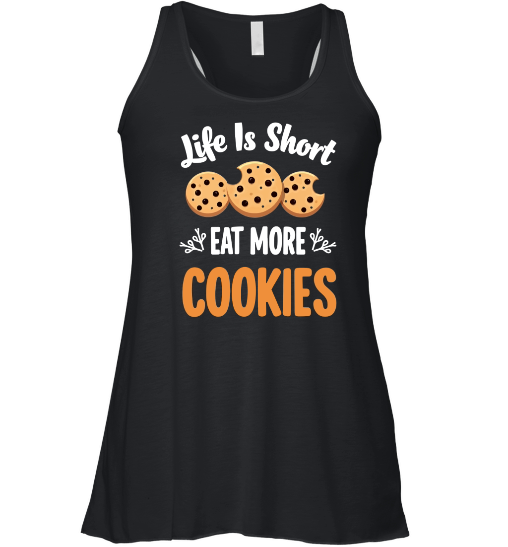 Life is short eat more cookies Women's Flowy Tank Top