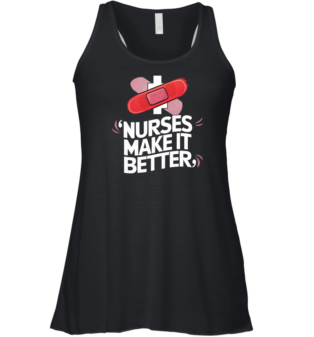 Nurses Make It Better Women's Flowy Tank Top