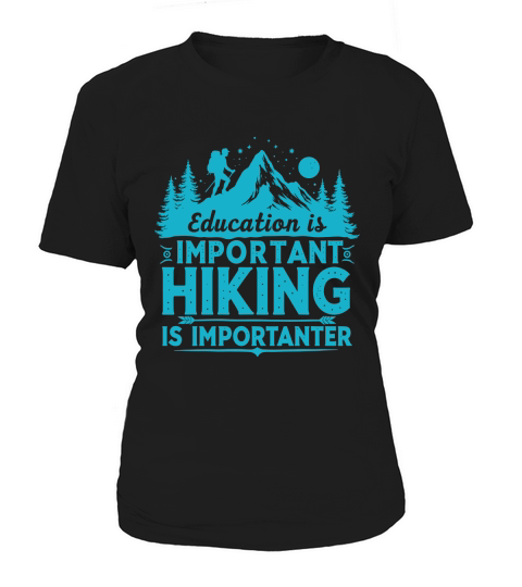 Important hiking is importanter Women's T-Shirt