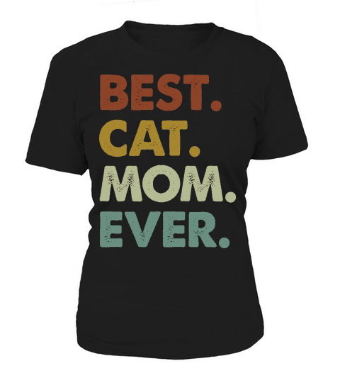 mothers day   Best Cat Mom Ever Retro Crazy Cat Lady Women's T-Shirt