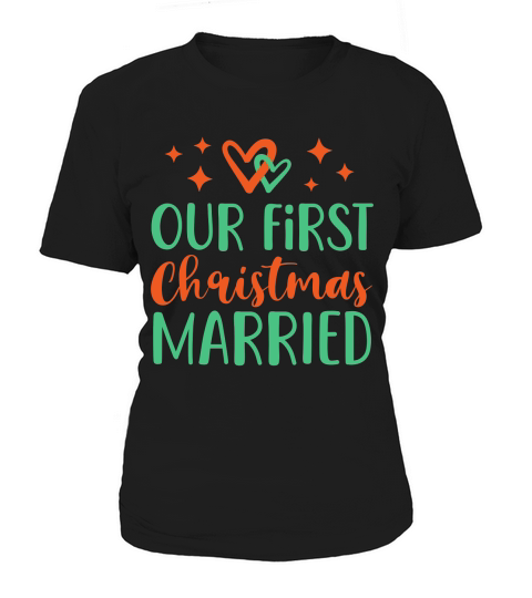 Our First Christmas Married   colored Women's T-Shirt