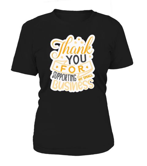 Thank you for supporting my small business Women's T-Shirt
