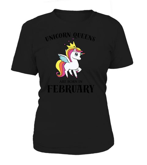 UNICORN QUEENS BORN IN FEBRUARY Women's T-Shirt
