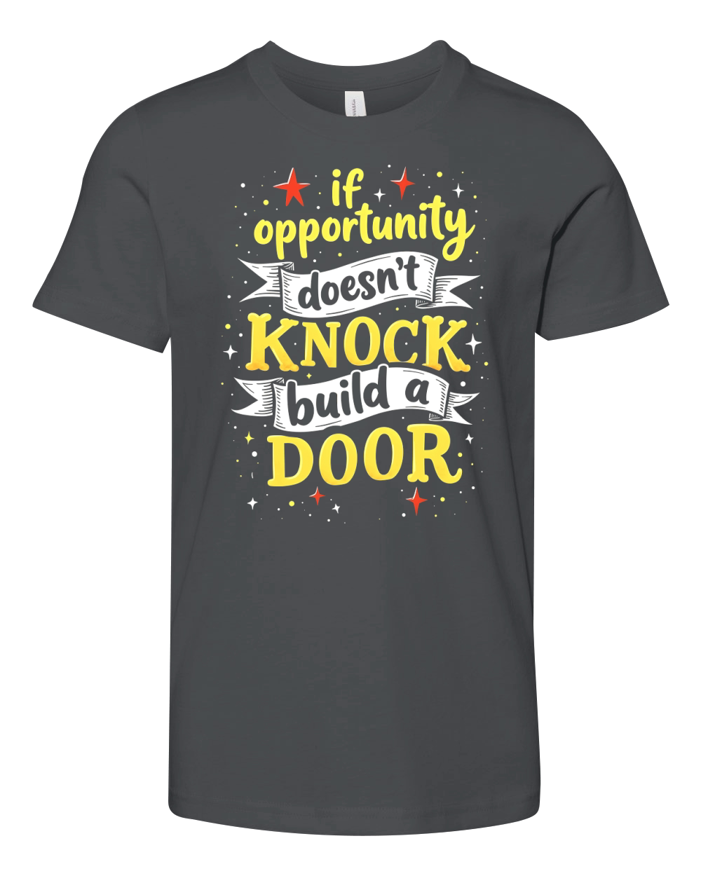 If opportunity doesnt knock buld a door Youth Unisex Jersey Tee