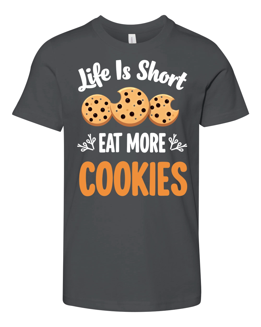 Life is short eat more cookies Youth Unisex Jersey Tee