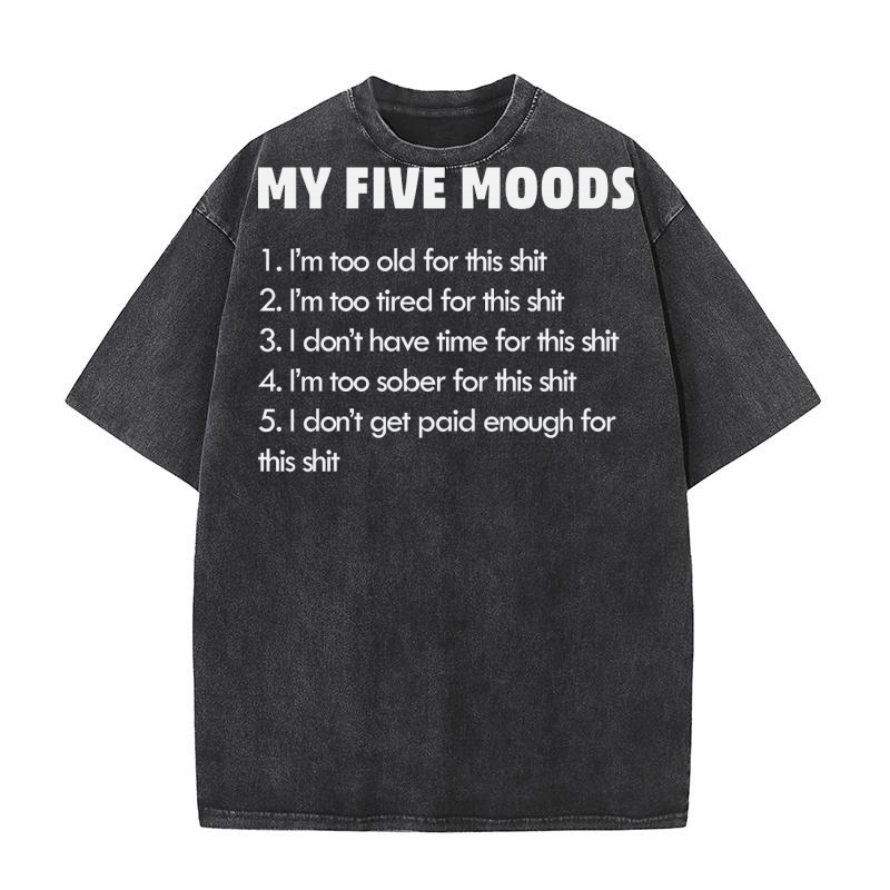 My Five Moods Funny Sarcastic Washed T-Shirt