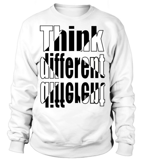 think different Sweatshirt Unisex