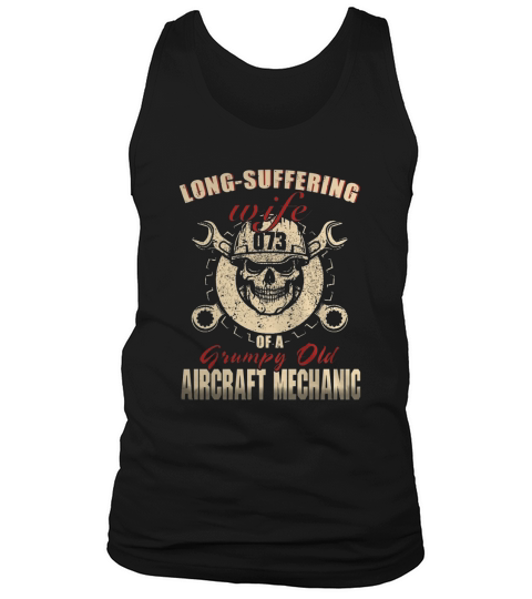 AIRCRAFT MECHANIC WIFE OF A GRUMPY OLD AIRCRAFT MECHANIC Tank Top Unisex