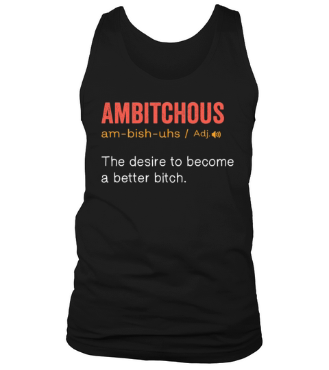 Ambitchous Noun Funny humor quote Tank Top Unisex
