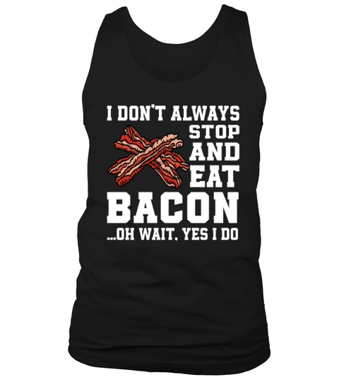 Funny Bacon Quote Tank Top Unisex