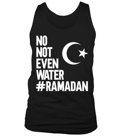 No Not Even Water Ramadan Tank Top Unisex