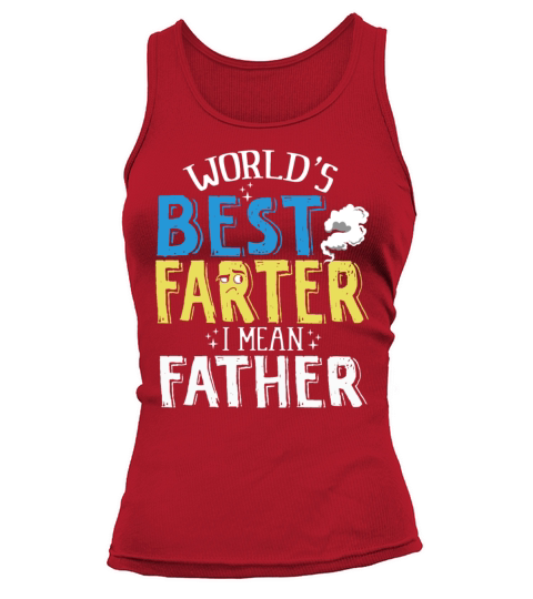 Farter Father Shirt Worlds Best Farter I Mean Fath Tank top Woman