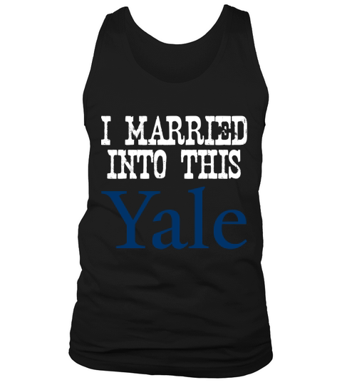 Yale University Married Into I Married Into This Tank Top Unisex