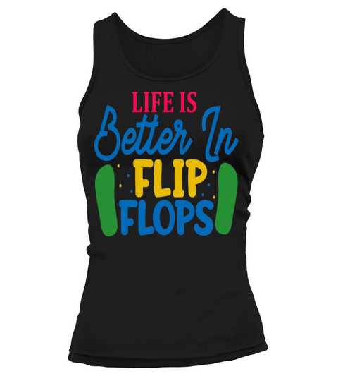 Life is better in Flip Flops Tank top Woman
