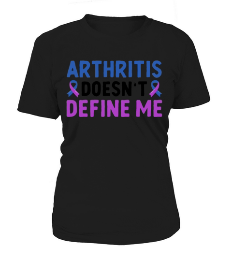 Arthritis Doesnt Define Me Rheumatoid Arthritis Women's T-Shirt