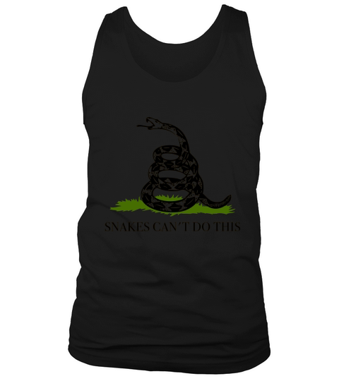 Snakes Cant Do This Tank Top Unisex