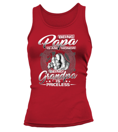 Being Papa Is An Honor Being Grandpa Is Priceless Tank top Woman