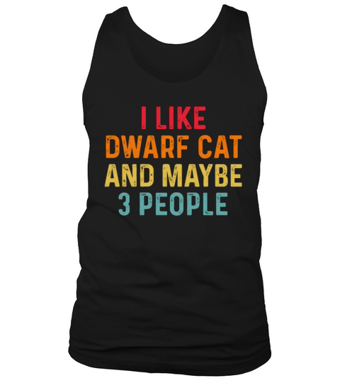 I Like Dwarf Cat And Maybe 3 People Retro Vintage Tank Top Unisex