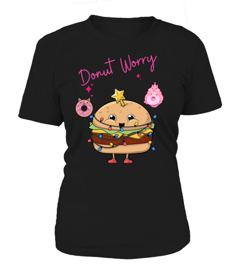 Donut Worry Women's T-Shirt