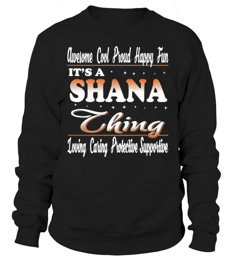 Its a SHANA thing Sweatshirt Unisex
