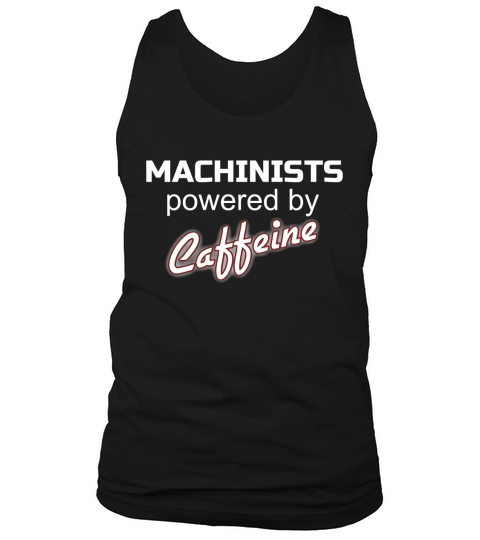 Machinists Powered By Caffeine Tank Top Unisex