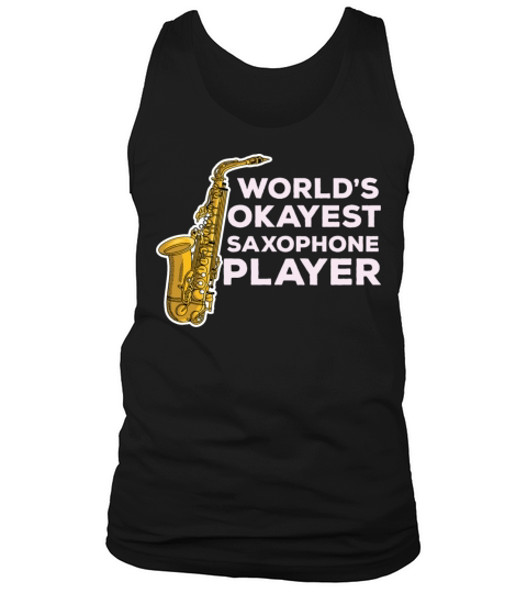 Worlds Okayest Funny Quote Saxophone Player Tank Top Unisex