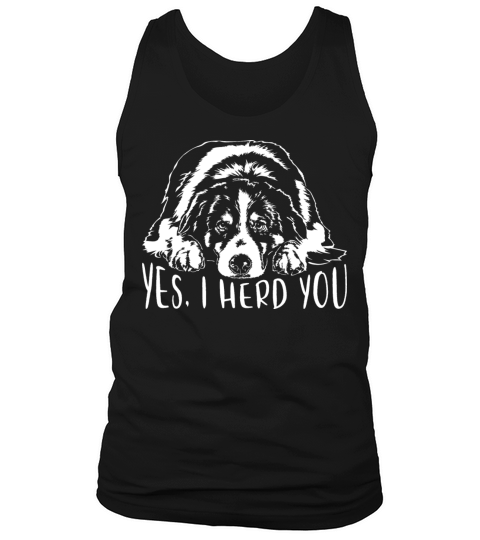 Australian Shepherd Dog Yes I Herd You Dog Quote Tank Top Unisex