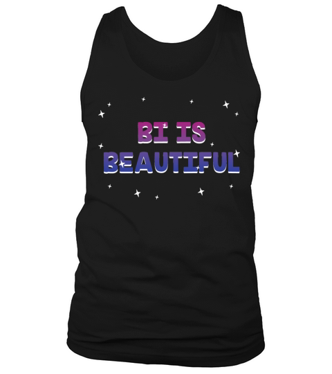 Bi Is Beautiful Bisexual Motivational Quote Bi Tank Top Unisex