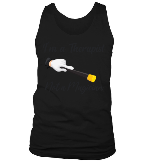 Im A Therapist Not A Magician Tank Top Unisex