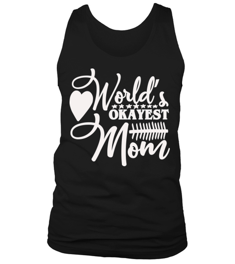 Worlds okayest mom Tank Top Unisex