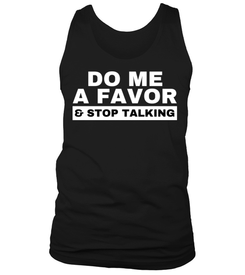 do me a favor and stop talking Tank Top Unisex