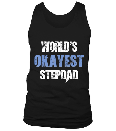 Mens Worlds Okayest Stepdad Funny Cool Fathers Day TShirt Tank Top Unisex