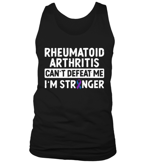 Rheumatoid Arthritis Cant Defeat Me Im Stronger Tank Top Unisex