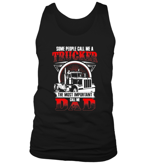 Trucker Most Important Call Dad Fathers Day Tank Top Unisex